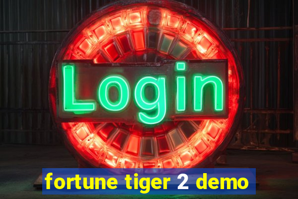 fortune tiger 2 demo